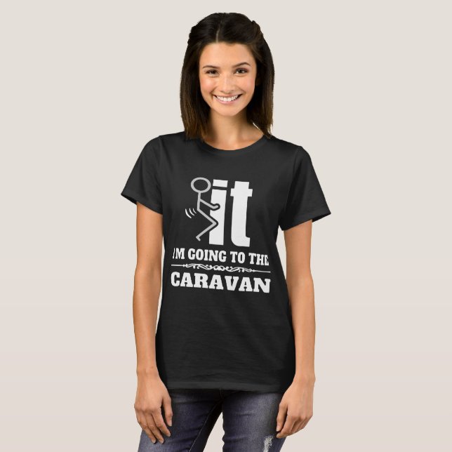 Il je vais au T-shirt de meme de caravane (Devant entier)