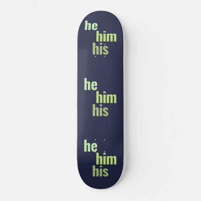 Il/Lui/Ses Pronounouns Skateboard Deck (Recto)