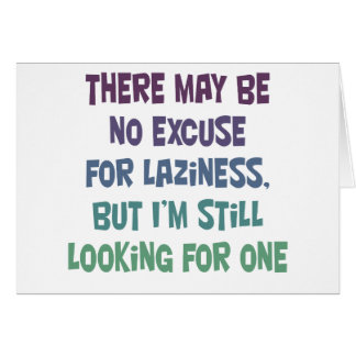 Il ne peut y avoir aucune excuse pour la paresse,