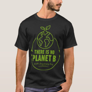 Il n'y a pas de planète B Earth Day Eco T-shirt