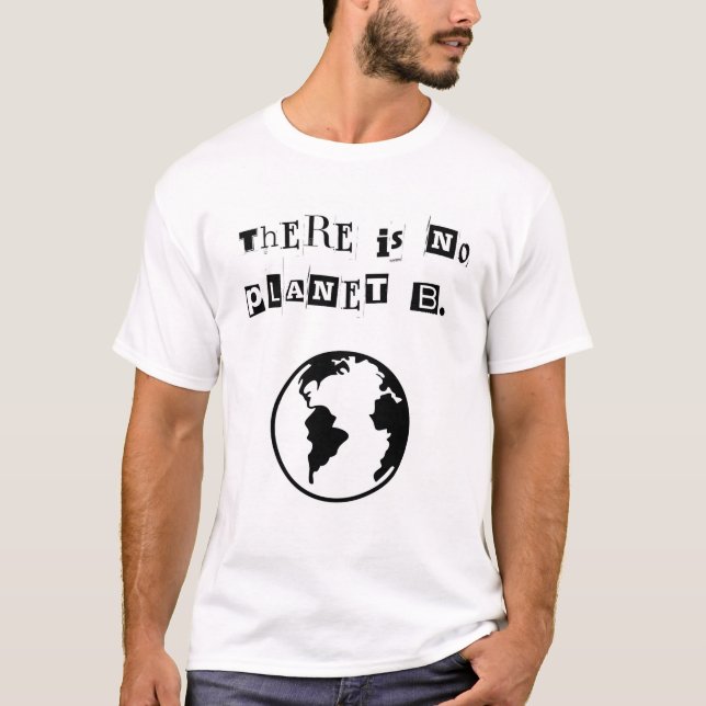 'Il n'y a pas de planète B.' T-shirt noir et blanc (Devant)