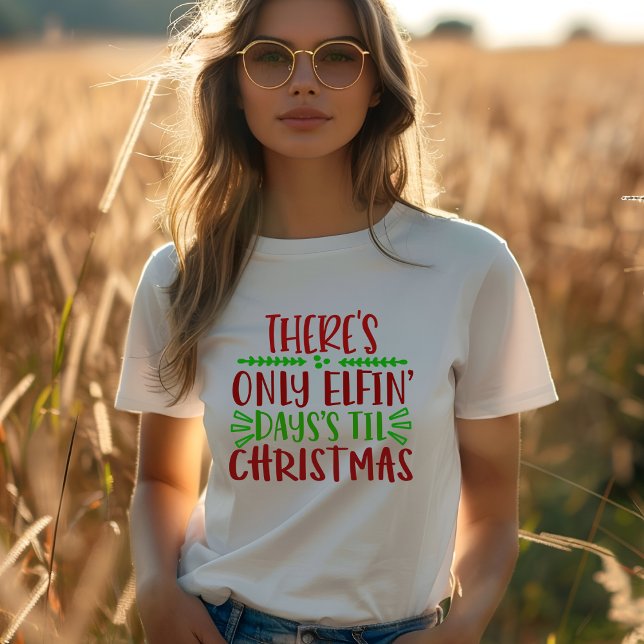 IL N'Y A QUE LE T-shirt D'ELFIN DAYS JUSQU'À NOËL (Créateur téléchargé)