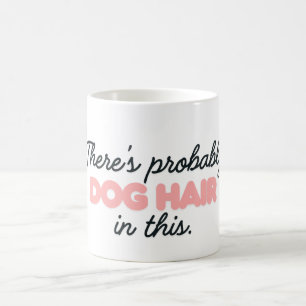 Il y a probablement des cheveux dans cette Mug de