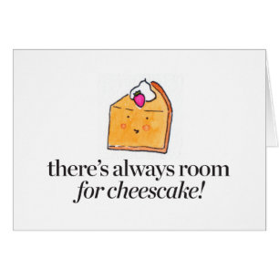 Il y a toujours pièce pour le gâteau au fromage