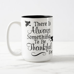 Il Y A Toujours Quelque Chose À Remercier Pour Mug