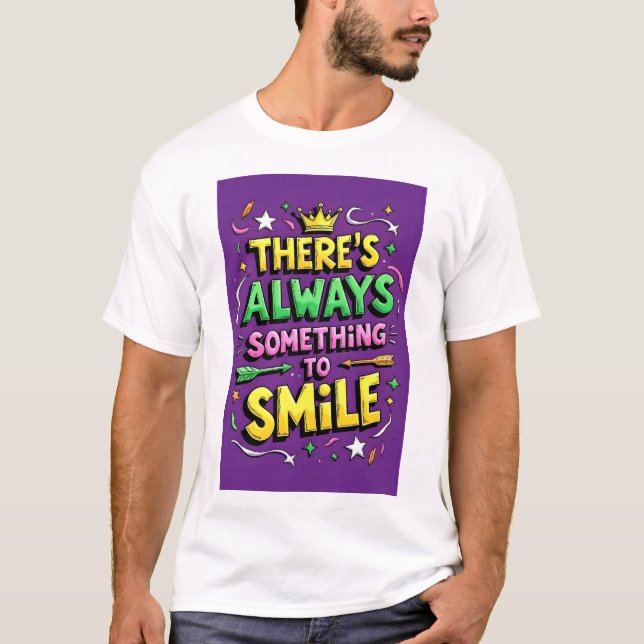 Il ya toujours quelque chose à sourire t-shirt (Devant)