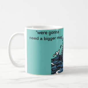 "Ils allaient avoir besoin d'une plus grosse tasse