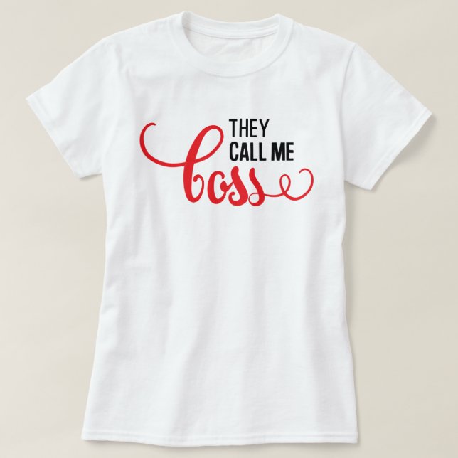 Ils m'appellent le T-shirt féminin Sassy Boss (Design devant)