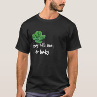 Ils m'appellent, M. chanceux, T-shirt