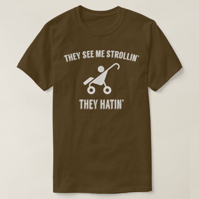 Ils Me Voient Flâner' - Tshirt Drôle Pour Les Nouv (Design devant)