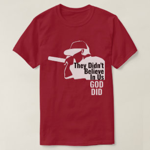 Ils ne croyaient pas en nous Dieu T-shirt
