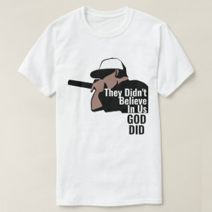 Ils ne croyaient pas en nous Dieu T-shirt