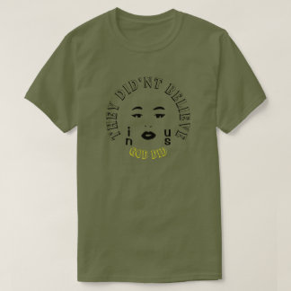 Ils ne croyaient pas en nous Dieu T-shirt