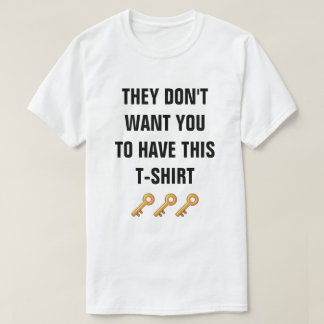 Ils ne veulent pas que vous ayez ce t-shirt