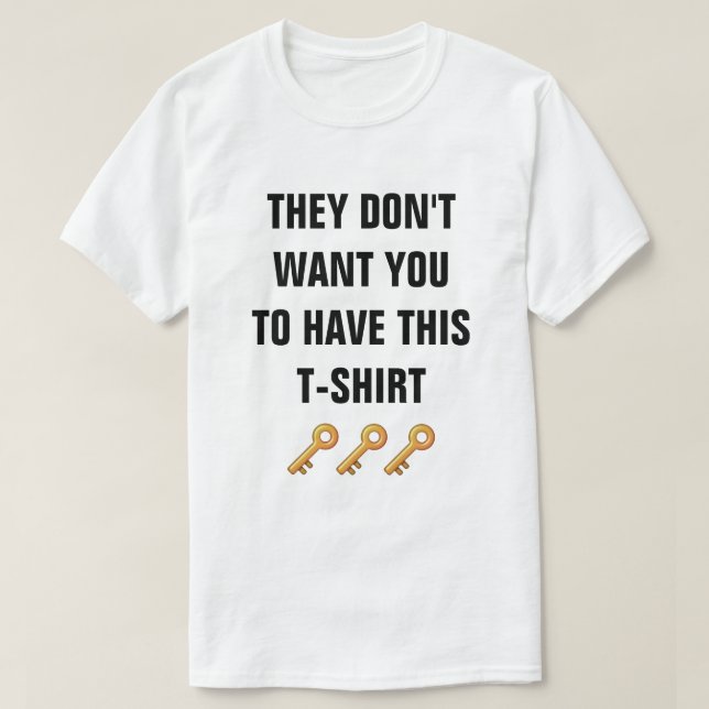 Ils ne veulent pas que vous ayez ce t-shirt (Design devant)