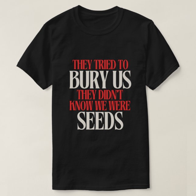 Ils ont essayé de nous enterrer | T-shirt (Design devant)