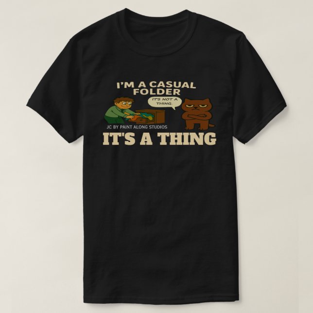 I'M A CASAUL FOLDER GRAPHIC T-Shirt (Design devant)