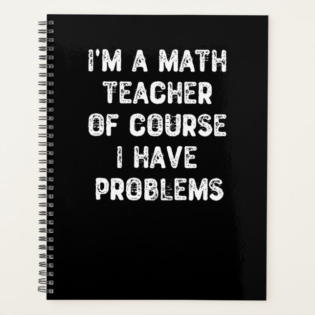 I'm a Math Teacher Of Course I Have Problème (Devant)