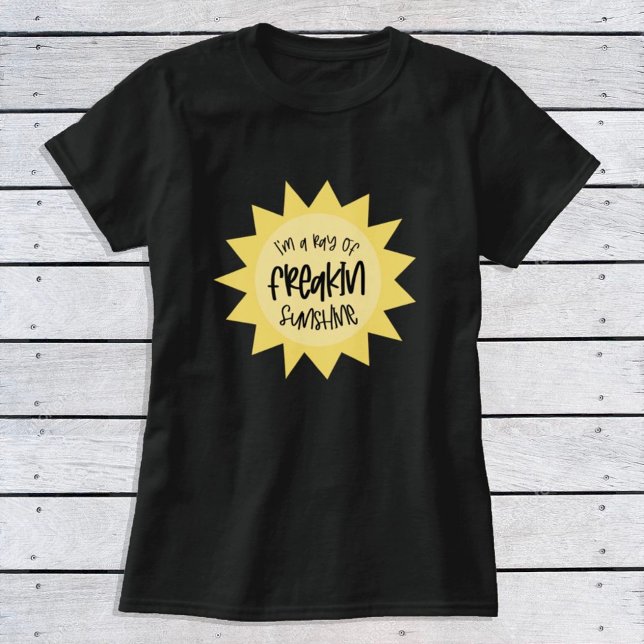 I'm a ray of freakin sunshine funny T-Shirt (Créateur téléchargé)