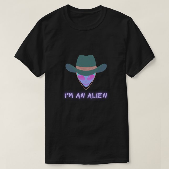 "I'M AN ALIEN" Tshirt - Cowboy (Design devant)