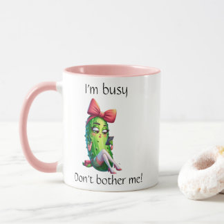 "I'm Busy Don't Bother Me" Sassy Pickle Girl Mug