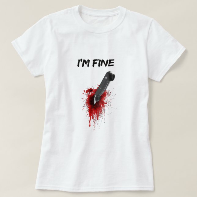 I'm Fine Bloody (Back side) T-Shirt Copy (Design devant)