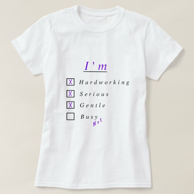 I'm Hardworking Serious Gentle Funny Text T-shirt (Design devant)