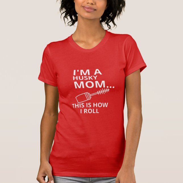IM I HUSKY MOM TSHIRT DESIGN POUR HUSKY CHIENS AMA (Devant)