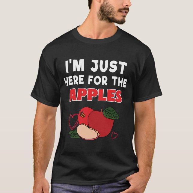 Im Just Here For The Apples T-Shirt (Devant)