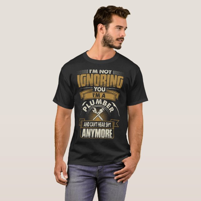 Im ne vous ignorant pas Im un T-shirt de plombier (Devant entier)