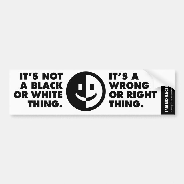 I'm No Racist Bumper Sticker (Devant)