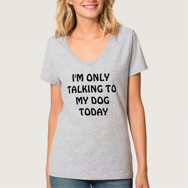 Im parlant seulement à mon T-shirt de chien (Devant)