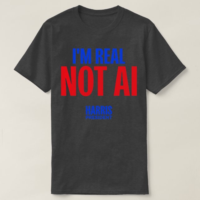IM REAL NOT AI HARRISWALZ 2024 TShirt (Design devant)