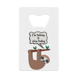 I'm Taking It Slow Today Funny Sloth
