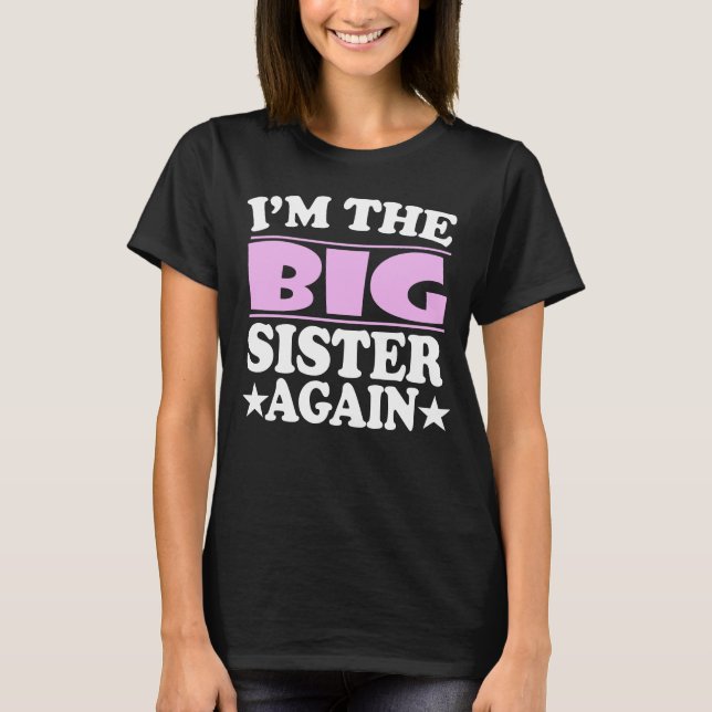 I'm The Big Sister Again Gift T-Shirt (Devant)