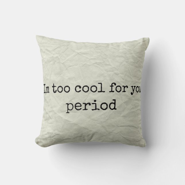 Im trop frais pour vous coussin pendant des ados (Recto)