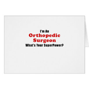 Im un chirurgien orthopédique ce qui est la votre
