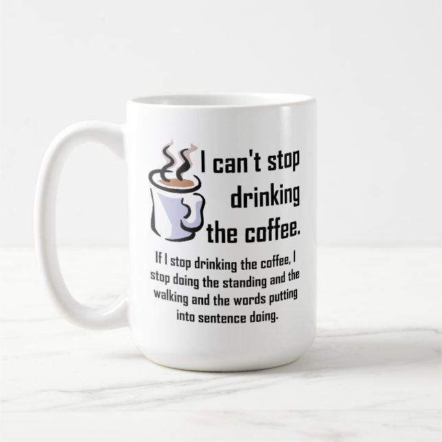 Impossible d'arrêter le café Mug drôle (Gauche)