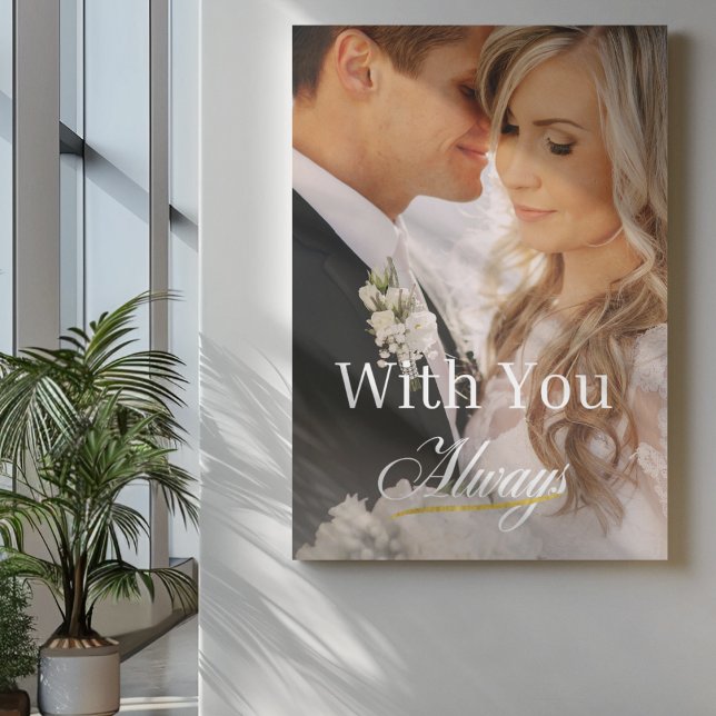 Impression de la toile étirée de la note d'amour p (“Striking stretched canvas with full-frame image, heartfelt ‘With You Always’ text, and gold line.”)