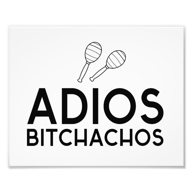 Impression Photo Adios Bitchachos (Devant)