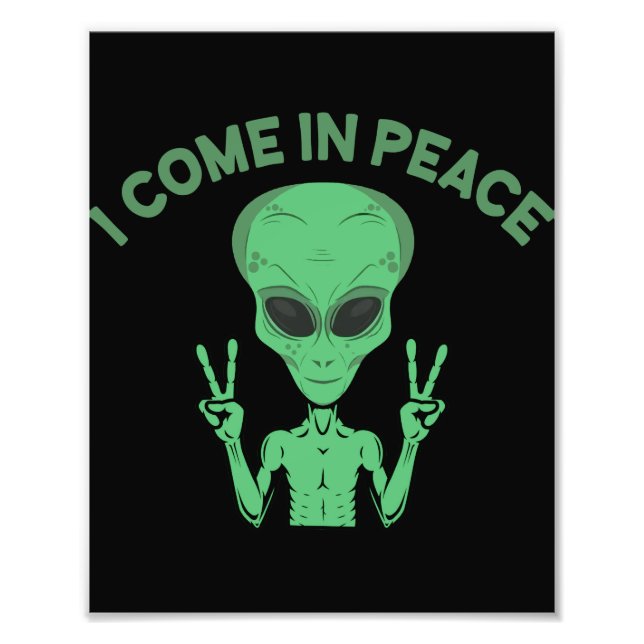 Impression Photo Alien Vert Je Viens En Paix OVNI Extraterrestre (Devant)