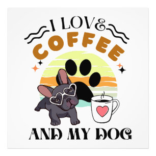 Impression Photo Amoureux du Café - J'Aime le Café Et Mon Chien