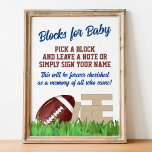 Impression Photo Blocage de Baby shower de football pour bébé<br><div class="desc">Demandez à vos invités de signer des blocs pour un souvenir ! Placez ce panneau près de la station bloc pour un élément de fête génial. C'est la meilleure façon de célébrer l'arrivée de votre futur joueur étoilé ! Le panneau présente un design ludique avec des graphismes de football et...</div>