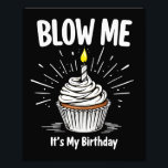 Impression Photo Blow Me It's My Birthday Funny Adult Plaisanterie<br><div class="desc">C'est My Birthday Blow Me Funny Adult Humor concevoir un cadeau d'anniversaire parfait pour les hommes,  mari,  petit ami,  père,  oncle,  grand-père,  frère,  collègue ou un ami qui aime faire des blagues de jeu de mots et sur le point de célébrer son anniversaire bientôt.</div>