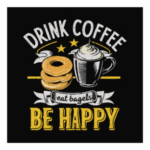 Impression Photo Boire du café Manger des bagels Soyez heureux