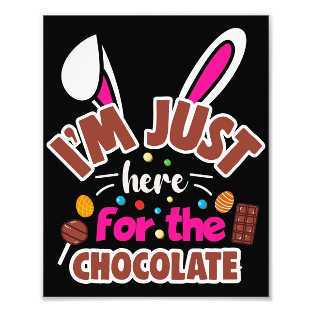 Impression Photo Bunny de Pâques Je suis juste ici pour le chocolat (Devant)