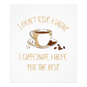 Impression Photo Café drôle - Je ne me lève pas et je brille Je caf