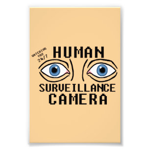 Impression Photo Caméra de surveillance humaine humour sec