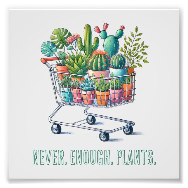 Impression Photo Chariots de supermarché avec "never enough plants" (Devant)