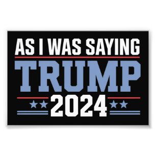 Impression Photo Comme Je Le Disais Lors De L'Élection De Trump En 